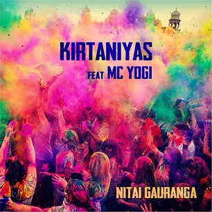 Kirtaniyas featuring MC Yogi — Nitai Gauranga